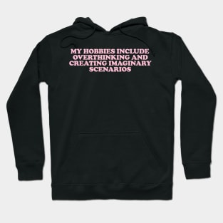 my hobbies include overthinking shirt, Funny Sarcastic Shirt, Funny Shirt, Everyday T-shirt, Workout Shirt, Awkward T-shirt, Overthink Shirt Hoodie